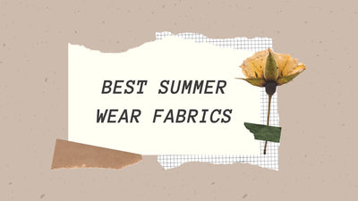 SUITABLE FABRICS FOR SUMMER