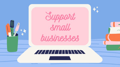WAYS TO SUPPORT SMALL BUSINESSES